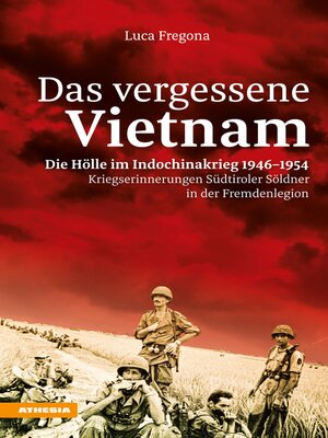 cover image of Das vergessene Vietnam – Die Hölle im Indochinakrieg 1946-1954